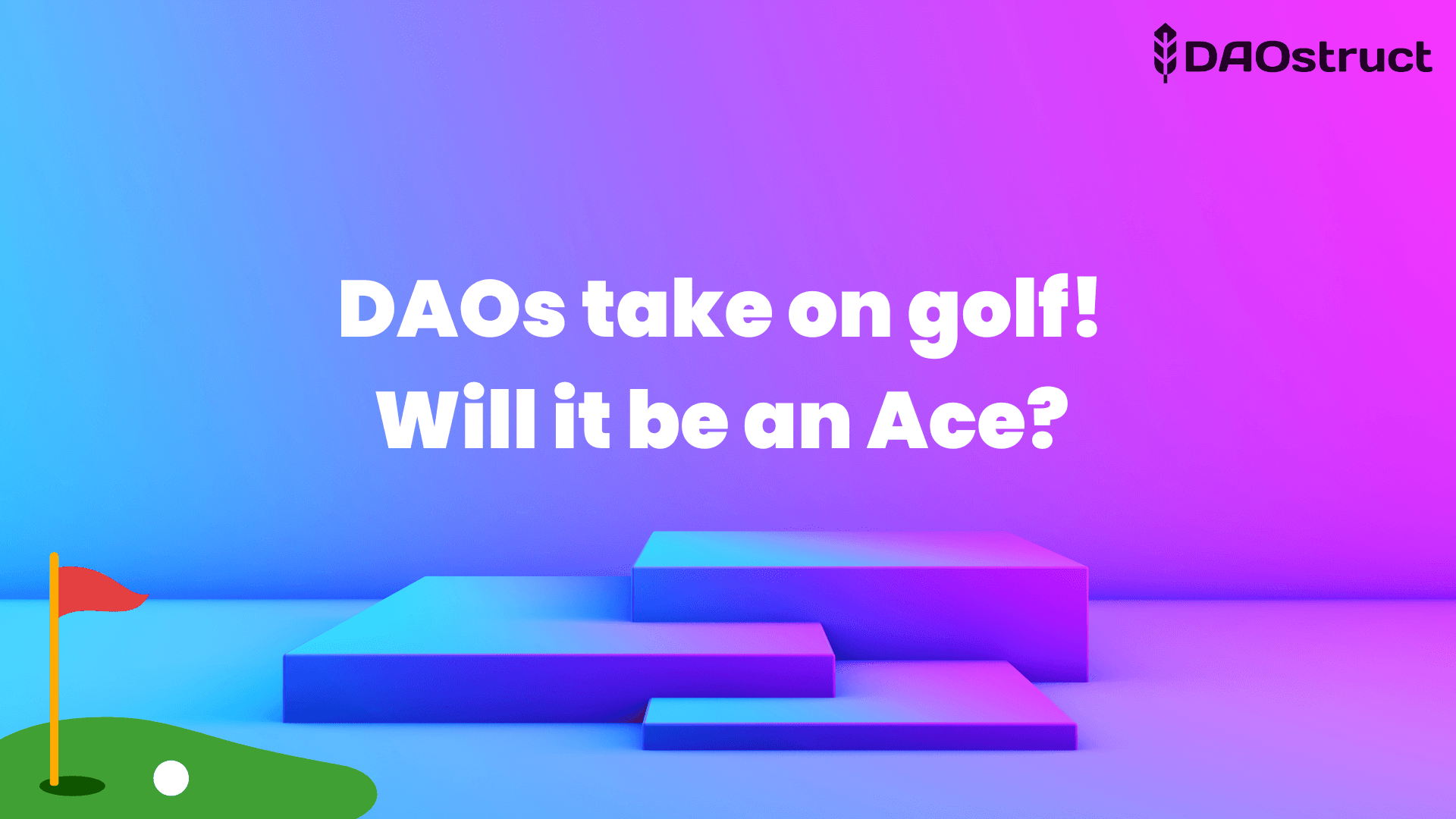 DAOs take on golf! Will it be an Ace? 