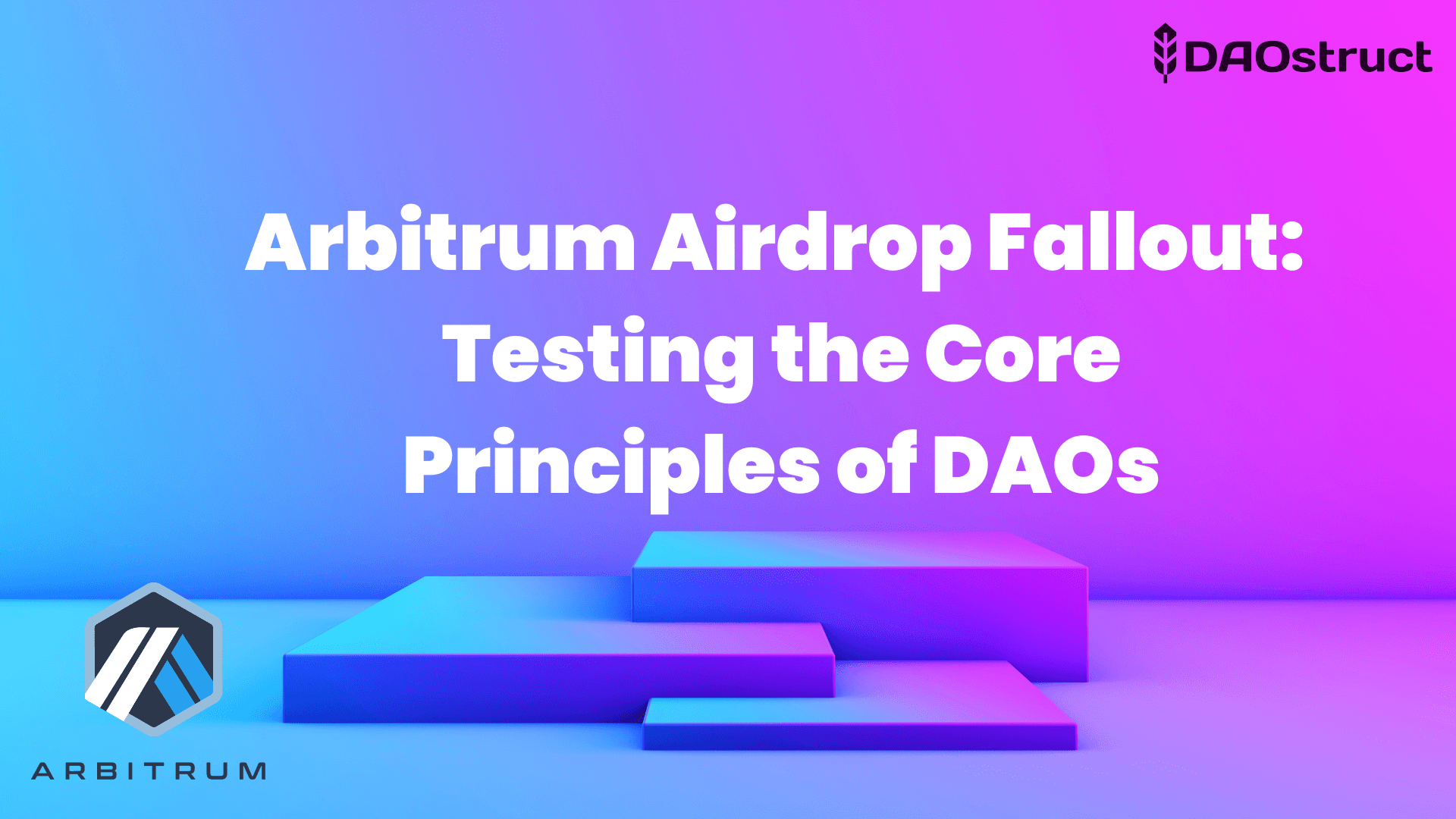 Arbitrum Airdrop Fallout: Testing the Core Principles of DAOs