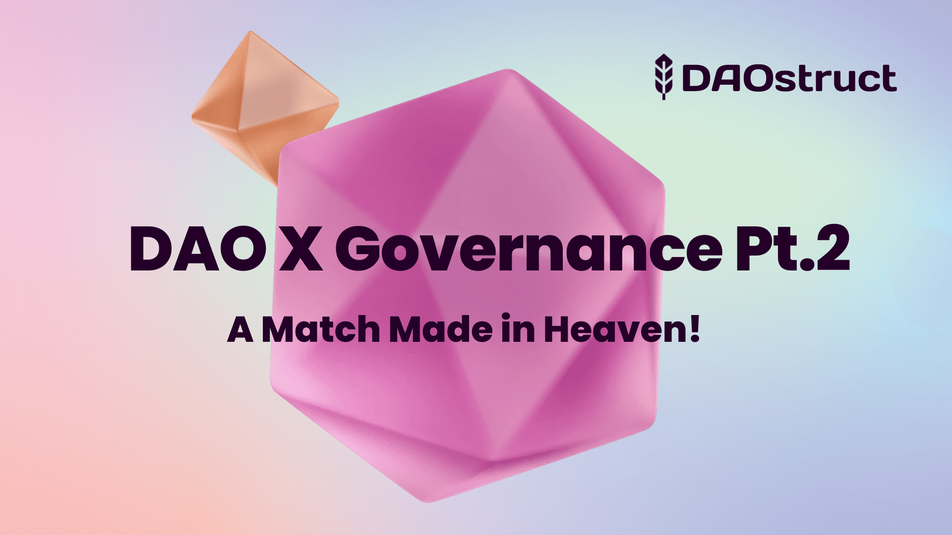 Part II : DAOs x Governance - A Match Made in Heaven! 
