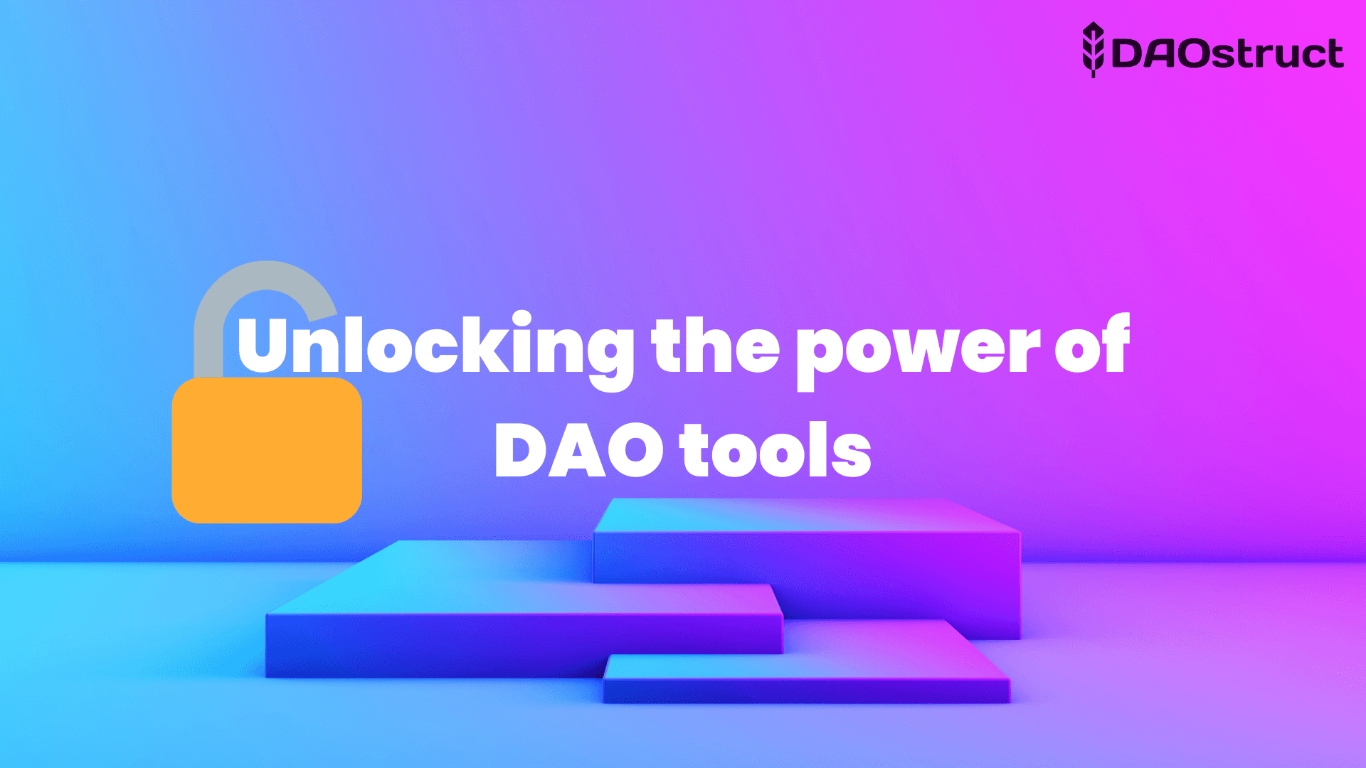 Unlocking the power of DAO tools: How to supercharge your business in a decentralized world