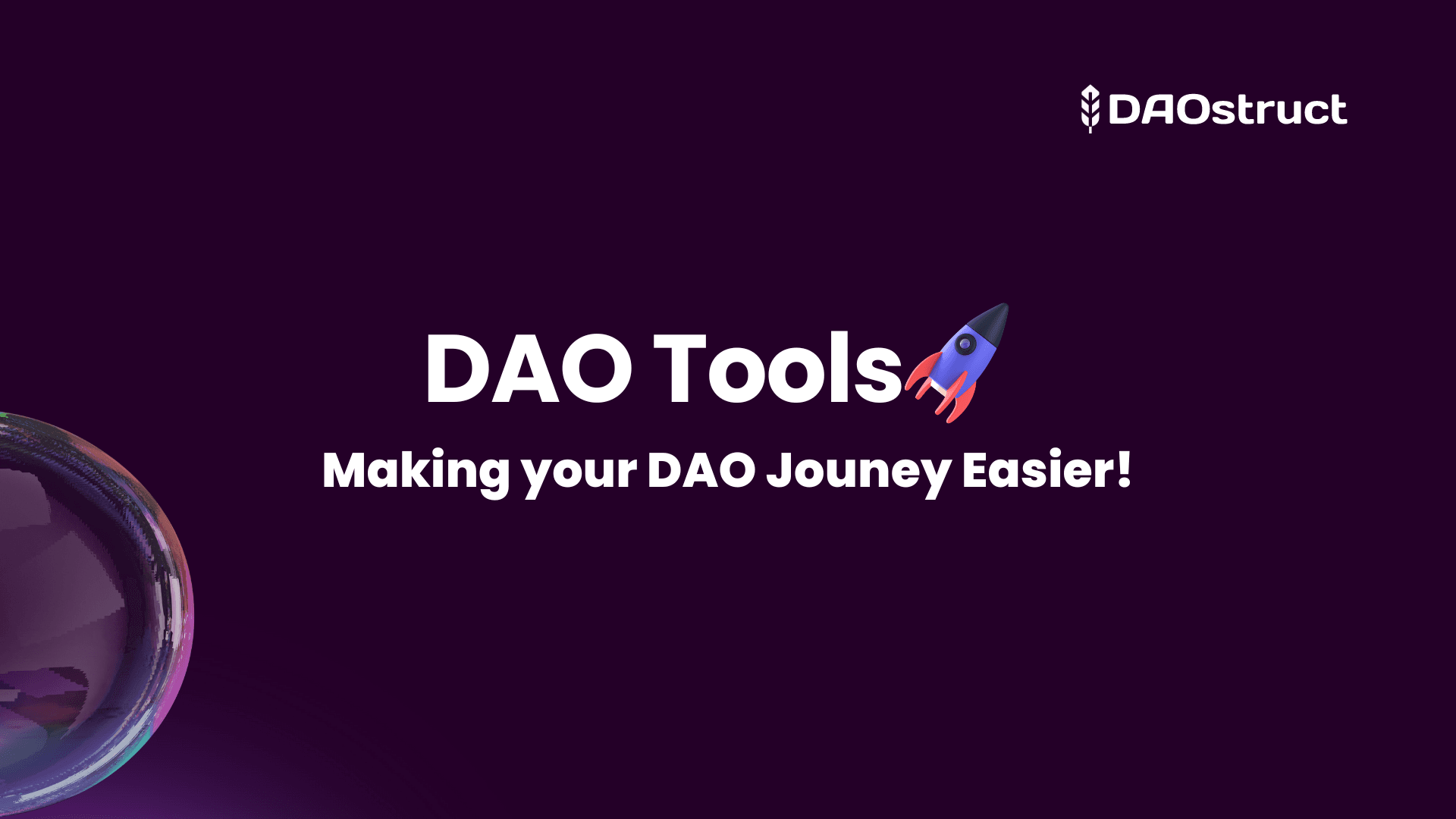 DAO Tools - Making your DAO journey easier!